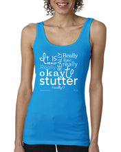 Load image into Gallery viewer, OK TO STUTTER - Women&#39;s Tank
