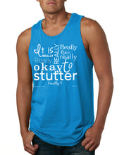 Load image into Gallery viewer, OK TO STUTTER - Men&#39;s Tank
